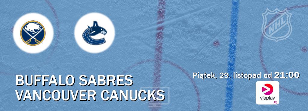 Gra między Buffalo Sabres i Vancouver Canucks transmisja na żywo w Viaplay Polska (piątek, 29. listopad od  21:00).