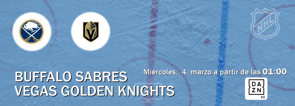 El partido entre Buffalo Sabres y Vegas Golden Knights será retransmitido por DAZN España (miércoles,  4. marzo a partir de las  01:00).
