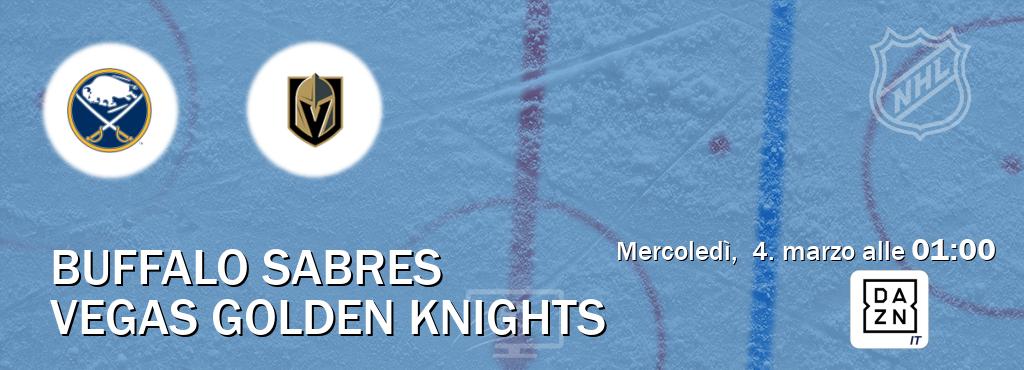 Il match Buffalo Sabres - Vegas Golden Knights sarà trasmesso in diretta TV su DAZN Italia (ore 01:00) Il match Buffalo Sabres - Vegas Golden Knights sarà trasmesso in diretta TV su DAZN Italia (ore 01:00)
