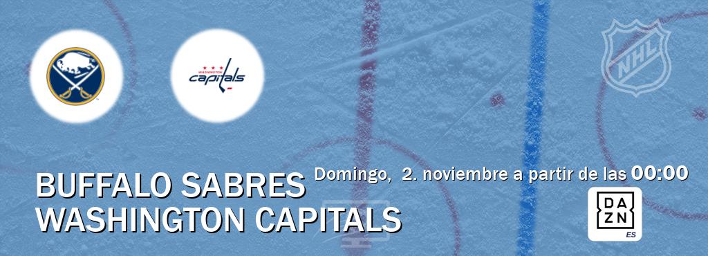 El partido entre Buffalo Sabres y Washington Capitals será retransmitido por DAZN España (domingo, 2. noviembre a partir de las 00:00). El partido entre Buffalo Sabres y Washington Capitals será retransmitido por DAZN España (domingo, 2. noviembre a partir de las 00:00).