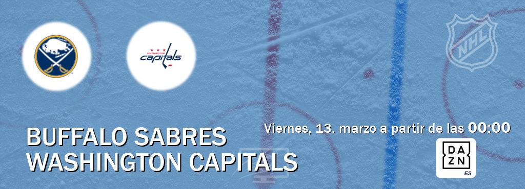 El partido entre Buffalo Sabres y Washington Capitals será retransmitido por DAZN España (viernes, 13. marzo a partir de las  00:00).