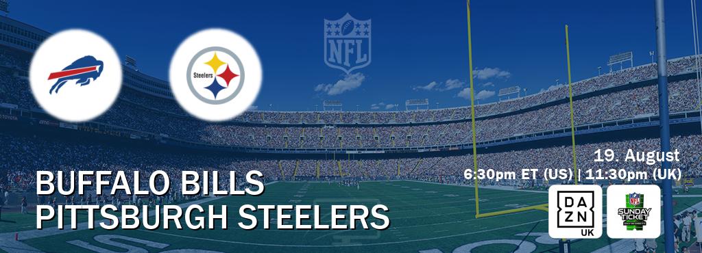 You can watch game live between Buffalo Bills and Pittsburgh Steelers on DAZN UK(UK) and NFL Sunday Ticket(US).