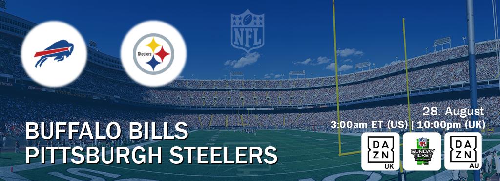 You can watch game live between Buffalo Bills and Pittsburgh Steelers on DAZN UK(UK), NFL Sunday Ticket(US), DAZN(AU).