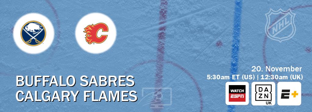 You can watch game live between Buffalo Sabres and Calgary Flames on WatchESPN(AU), DAZN UK(UK), ESPN+(US). You can watch game live between Buffalo Sabres and Calgary Flames on WatchESPN(AU), DAZN UK(UK), ESPN+(US).