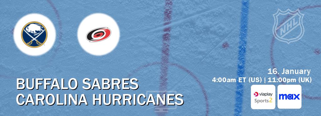 You can watch game live between Buffalo Sabres and Carolina Hurricanes on Viaplay Sports 2(UK) and Max(US).