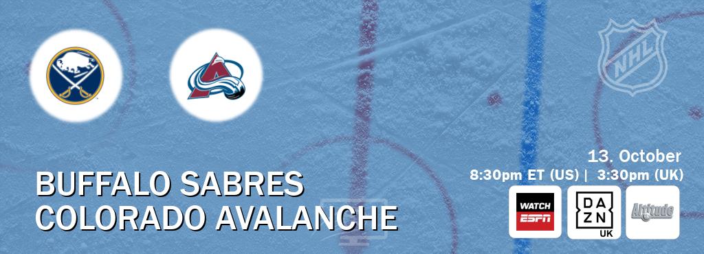 You can watch game live between Buffalo Sabres and Colorado Avalanche on WatchESPN(AU), DAZN UK(UK), Altitude(US). You can watch game live between Buffalo Sabres and Colorado Avalanche on WatchESPN(AU), DAZN UK(UK), Altitude(US).