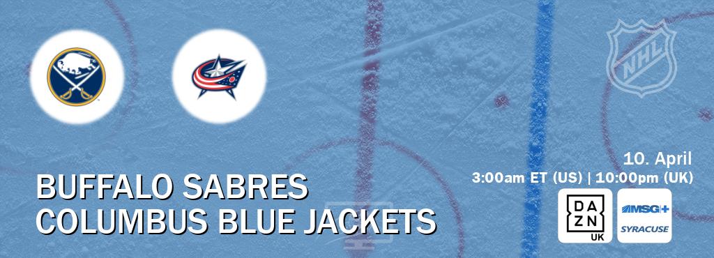 You can watch game live between Buffalo Sabres and Columbus Blue Jackets on DAZN UK(UK) and MSG Plus Syracuse(US).