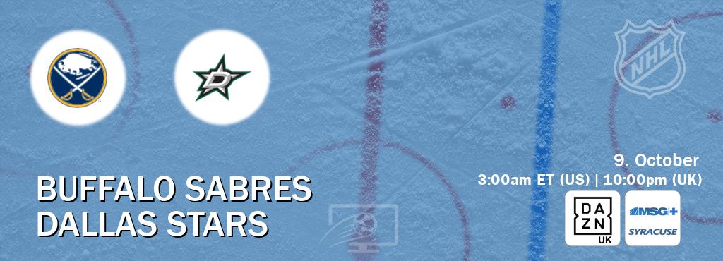 You can watch game live between Buffalo Sabres and Dallas Stars on DAZN UK(UK) and MSG Plus Syracuse(US). You can watch game live between Buffalo Sabres and Dallas Stars on DAZN UK(UK) and MSG Plus Syracuse(US).
