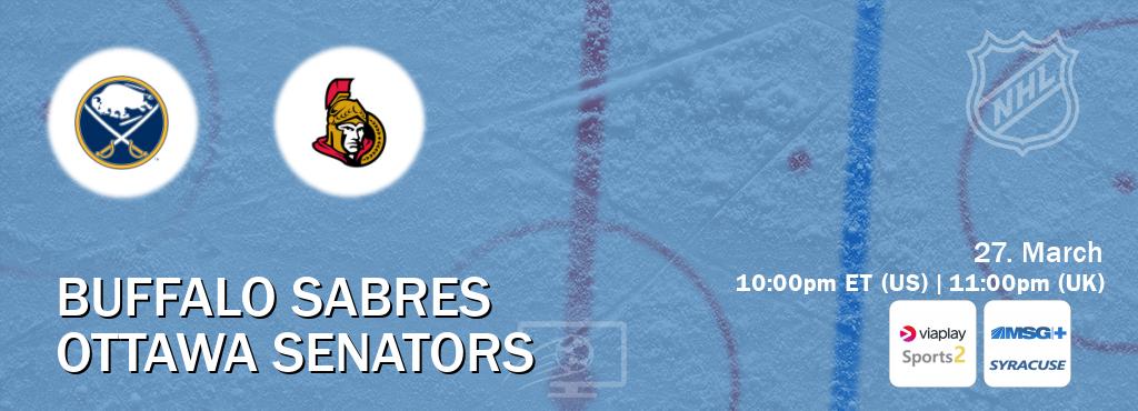 You can watch game live between Buffalo Sabres and Ottawa Senators on Viaplay Sports 2(UK) and MSG Plus Syracuse(US).