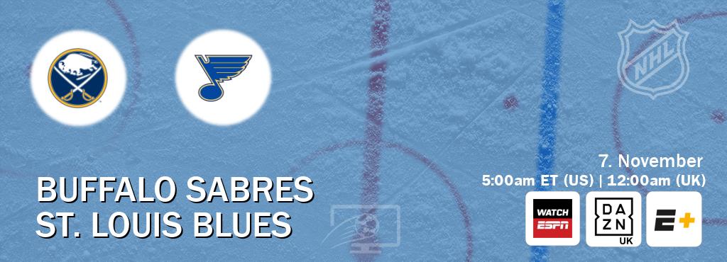 You can watch game live between Buffalo Sabres and St. Louis Blues on WatchESPN(AU), DAZN UK(UK), ESPN+(US). You can watch game live between Buffalo Sabres and St. Louis Blues on WatchESPN(AU), DAZN UK(UK), ESPN+(US).
