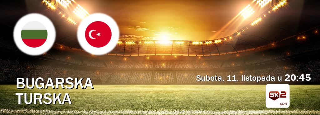 Izravni prijenos utakmice Bugarska i Turska pratite uživo na Sportklub 2 (subota, 11. listopada u 20:45). Izravni prijenos utakmice Bugarska i Turska pratite uživo na Sportklub 2 (subota, 11. listopada u 20:45).