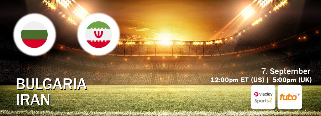 You can watch game live between Bulgaria and Iran on Viaplay Sports 2(UK) and fuboTV(US).