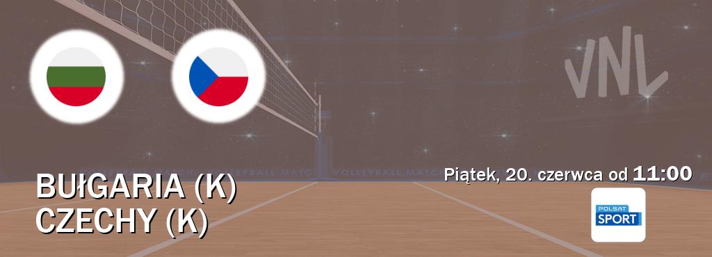 Gra między Bułgaria (K) i Czechy (K) transmisja na żywo w Polsat Sport (piątek, 20. czerwca od  11:00).
