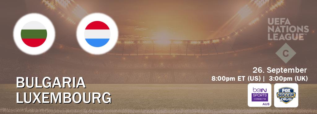 You can watch game live between Bulgaria and Luxembourg on beIN Sports Connect(AU) and Fox Soccer Plus(US). You can watch game live between Bulgaria and Luxembourg on beIN Sports Connect(AU) and Fox Soccer Plus(US).