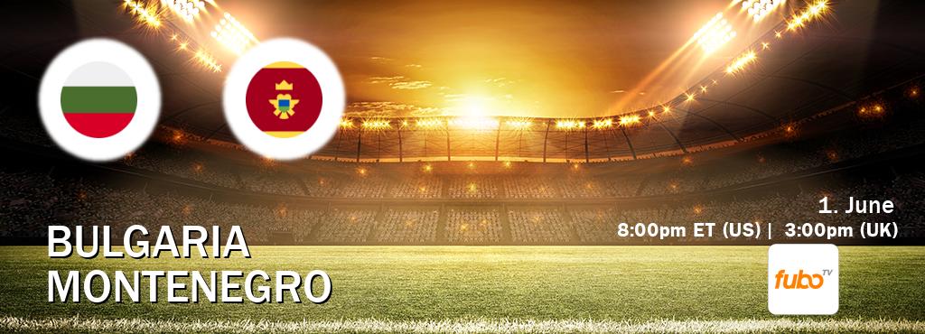 You can watch game live between Bulgaria and Montenegro on fuboTV(US).