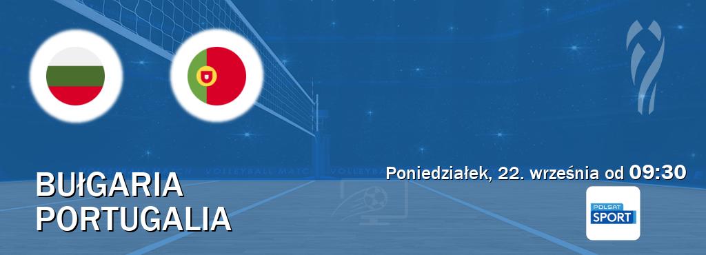 Gra między Bułgaria i Portugalia transmisja na żywo w Polsat Sport (poniedziałek, 22. września od 09:30). Gra między Bułgaria i Portugalia transmisja na żywo w Polsat Sport (poniedziałek, 22. września od 09:30).