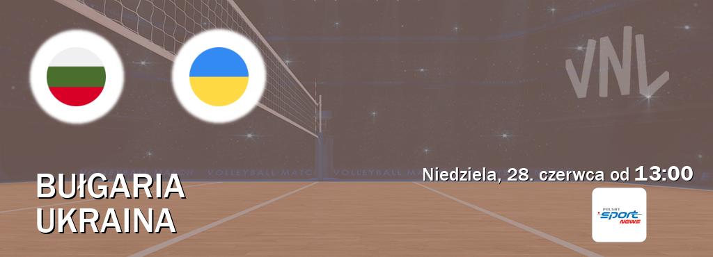 Gra między Bułgaria i Ukraina transmisja na żywo w Polsat Sport News (niedziela, 28. czerwca od 13:00). Gra między Bułgaria i Ukraina transmisja na żywo w Polsat Sport News (niedziela, 28. czerwca od 13:00).