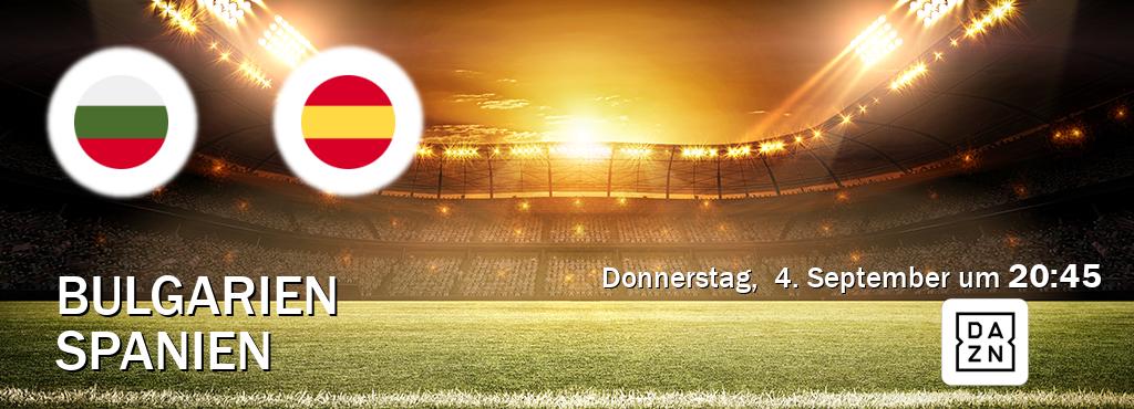 Das Spiel zwischen Bulgarien und Spanien wird am Donnerstag,  4. September um  20:45, live vom DAZN übertragen.