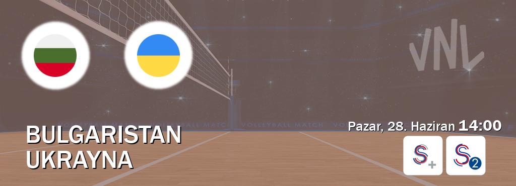 Karşılaşma Bulgaristan - Ukrayna S Sport + ve S Sport 2'den canlı yayınlanacak (Pazar, 28. Haziran  14:00).