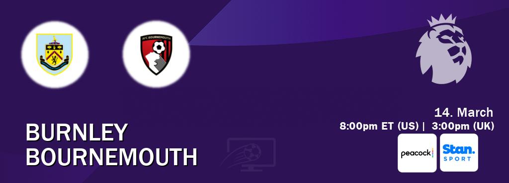 You can watch game live between Burnley and Bournemouth on Peacock(US) and Stan Sport(AU).