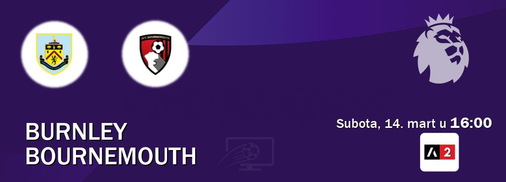 Izravni prijenos utakmice Burnley i Bournemouth pratite uživo na Arena Sport 2 (subota, 14. mart u  16:00).