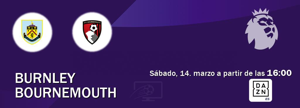El partido entre Burnley y Bournemouth será retransmitido por DAZN España (sábado, 14. marzo a partir de las 16:00). El partido entre Burnley y Bournemouth será retransmitido por DAZN España (sábado, 14. marzo a partir de las 16:00).