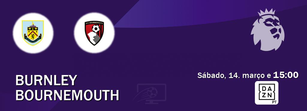 Jogo entre Burnley e Bournemouth tem emissão DAZN (sábado, 14. março e  15:00).