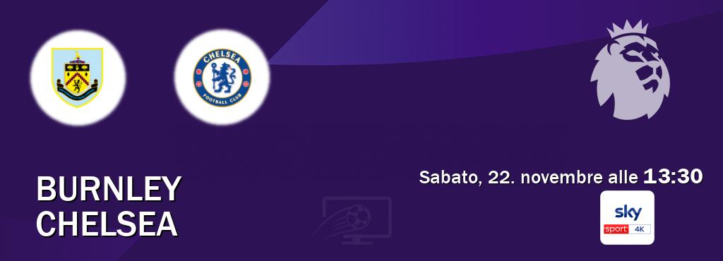 Il match Burnley - Chelsea sarà trasmesso in diretta TV su Sky Sport 4K (ore 13:30) Il match Burnley - Chelsea sarà trasmesso in diretta TV su Sky Sport 4K (ore 13:30)