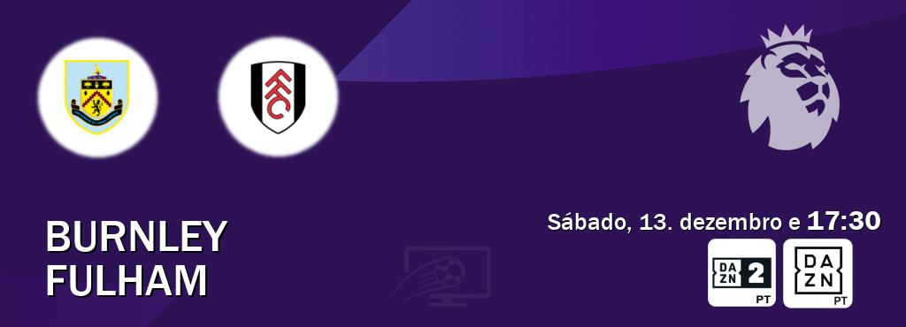 Jogo entre Burnley e Fulham tem emissão DAZN Eleven 2, DAZN (sábado, 13. dezembro e  17:30).