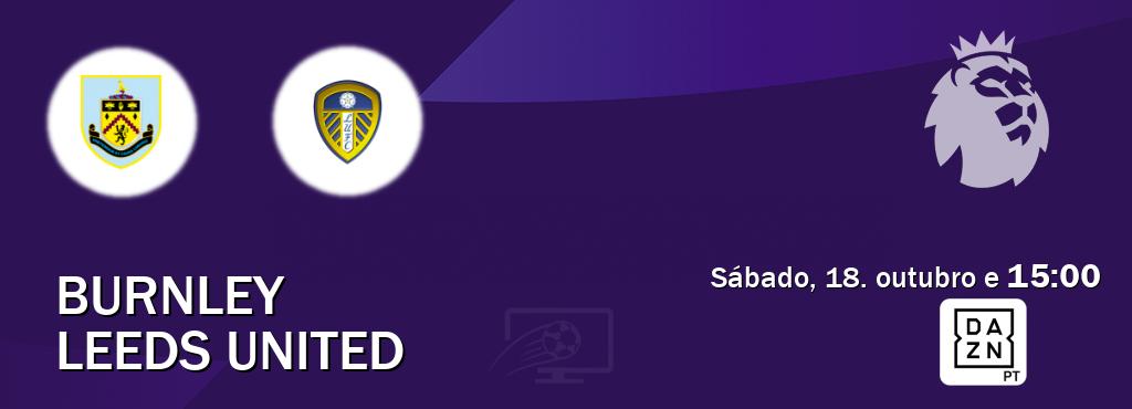 Jogo entre Burnley e Leeds United tem emissão DAZN (sábado, 18. outubro e  15:00).