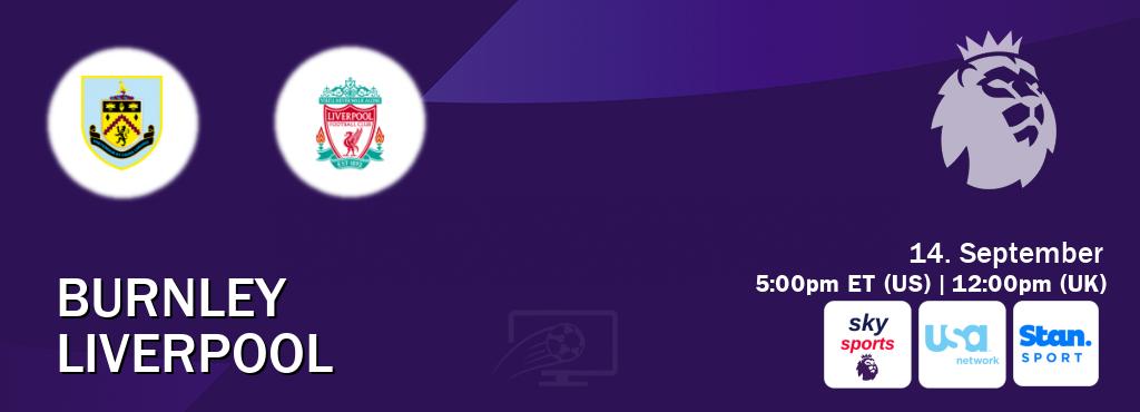 You can watch game live between Burnley and Liverpool on Sky Sports Premier League(UK), USA Network(US), Stan Sport(AU). You can watch game live between Burnley and Liverpool on Sky Sports Premier League(UK), USA Network(US), Stan Sport(AU).