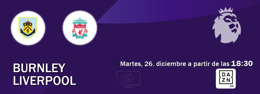 El partido entre Burnley y Liverpool será retransmitido por DAZN España (martes, 26. diciembre a partir de las  18:30).