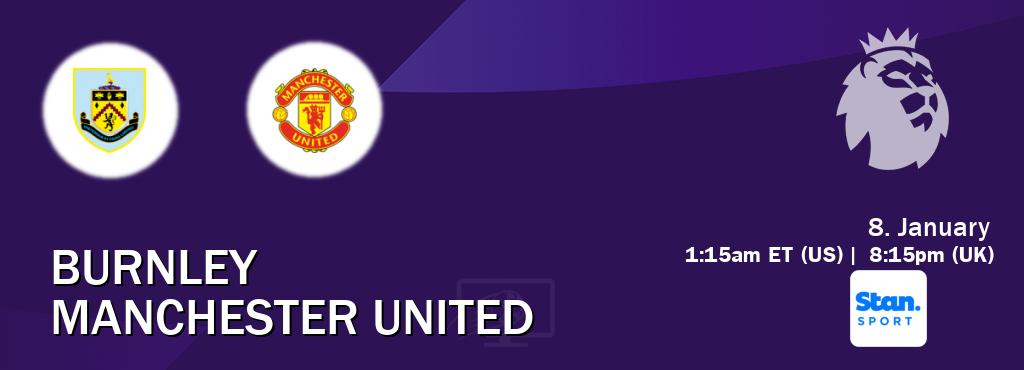 You can watch game live between Burnley and Manchester United on Stan Sport(AU).