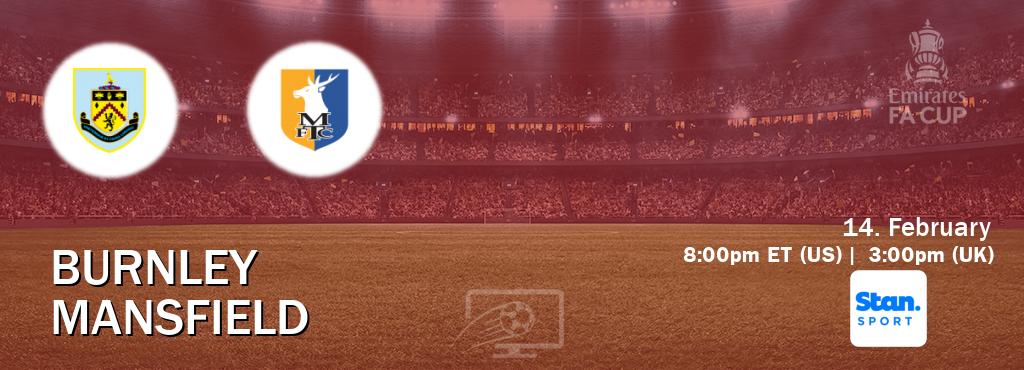 You can watch game live between Burnley and Mansfield on Stan Sport(AU).