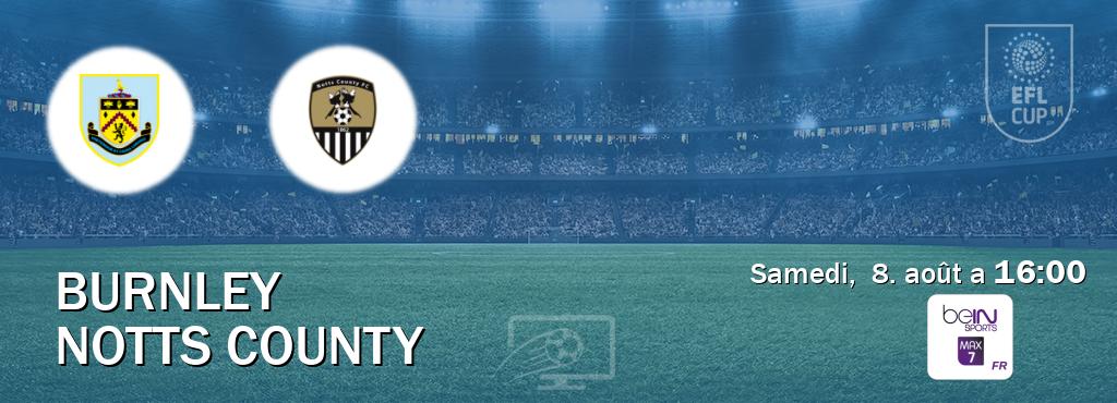 Match entre Burnley et Notts County en direct à la beIN Sports 7 Max (samedi,  8. août a  16:00).
