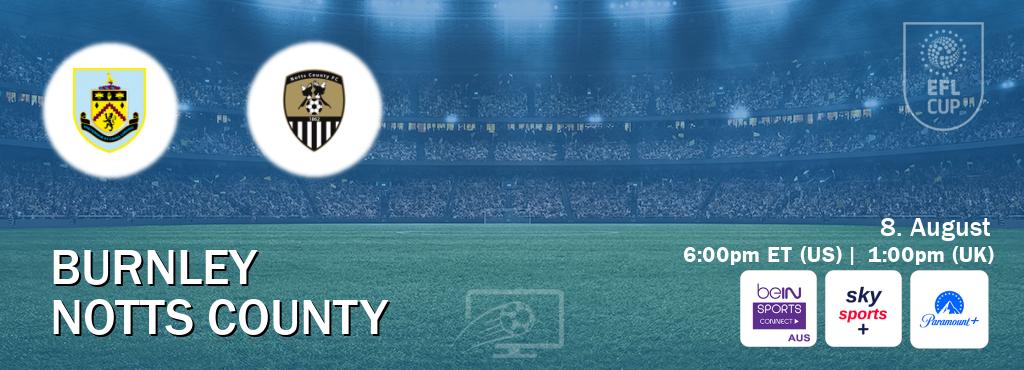 You can watch game live between Burnley and Notts County on beIN Sports Connect(AU), Sky Sports+(UK), Paramount+(US).