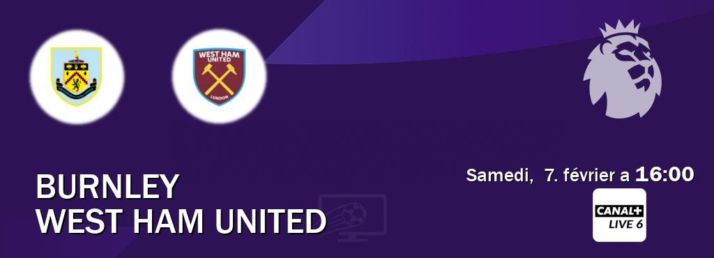 Match entre Burnley et West Ham United en direct à la Canal+ Live 6 (samedi,  7. février a  16:00).