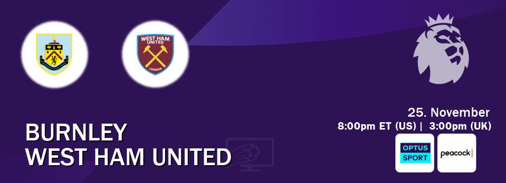You can watch game live between Burnley and West Ham United on Optus sport(AU) and Peacock(US).