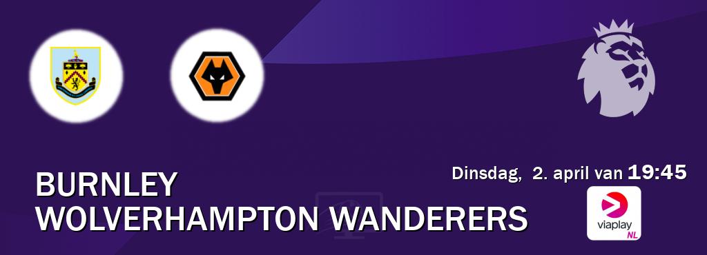 Wedstrijd tussen Burnley en Wolverhampton Wanderers live op tv bij Viaplay Nederland (dinsdag,  2. april van  19:45).