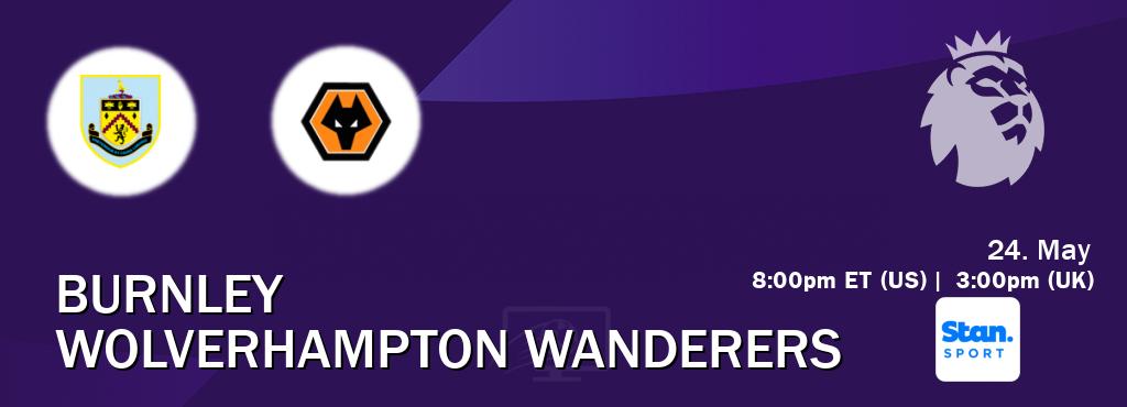 You can watch game live between Burnley and Wolverhampton Wanderers on Stan Sport(AU).