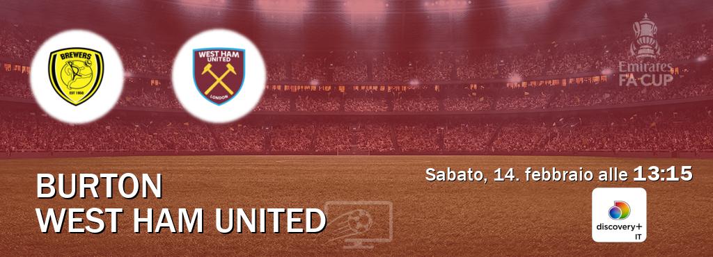 Il match Burton - West Ham United sarà trasmesso in diretta TV su Discovery + (ore 13:15)