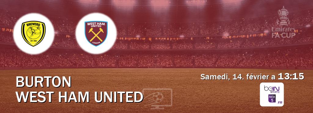 Match entre Burton et West Ham United en direct à la beIN Sports 5 Max (samedi, 14. février a 13:15). Match entre Burton et West Ham United en direct à la beIN Sports 5 Max (samedi, 14. février a 13:15).