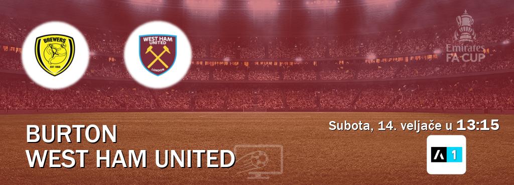 Izravni prijenos utakmice Burton i West Ham United pratite uživo na Arena Sport 1 (subota, 14. veljače u  13:15).