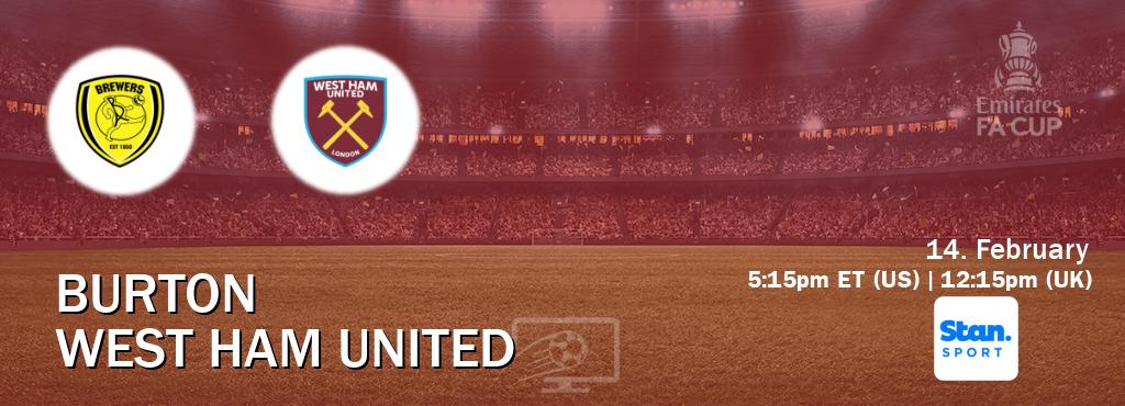 You can watch game live between Burton and West Ham United on Stan Sport(AU).