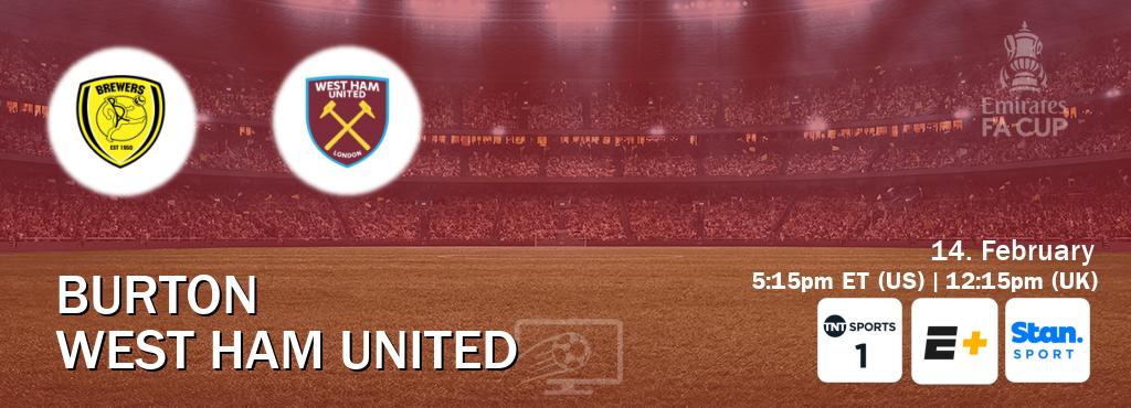 You can watch game live between Burton and West Ham United on TNT Sports 1(UK), ESPN+(US), Stan Sport(AU).