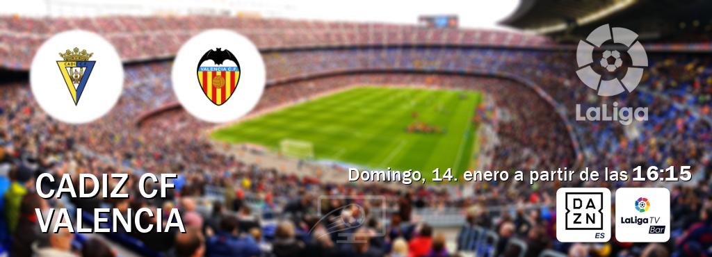 El partido entre Cadiz CF y Valencia será retransmitido por DAZN España y LaLigaTV Bar (domingo, 14. enero a partir de las  16:15).