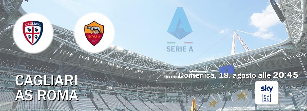 Il match Cagliari - AS Roma sarà trasmesso in diretta TV su Sky Sport Bar (ore 20:45)