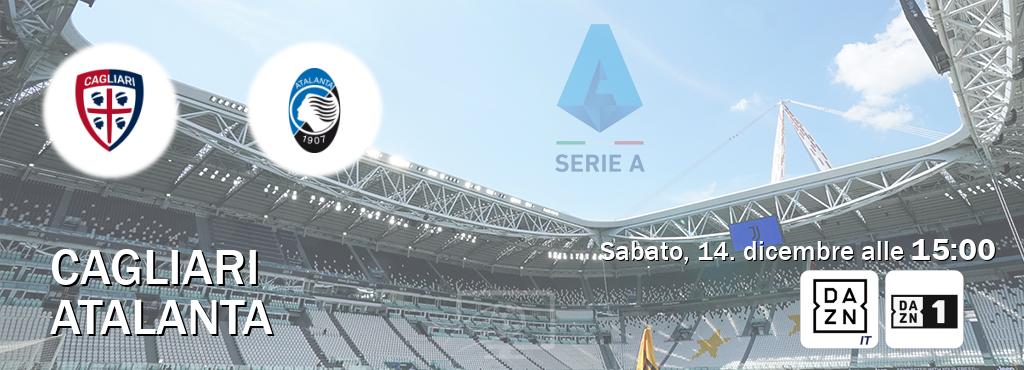 Il match Cagliari - Atalanta sarà trasmesso in diretta TV su DAZN Italia e Zona DAZN (ore 15:00)