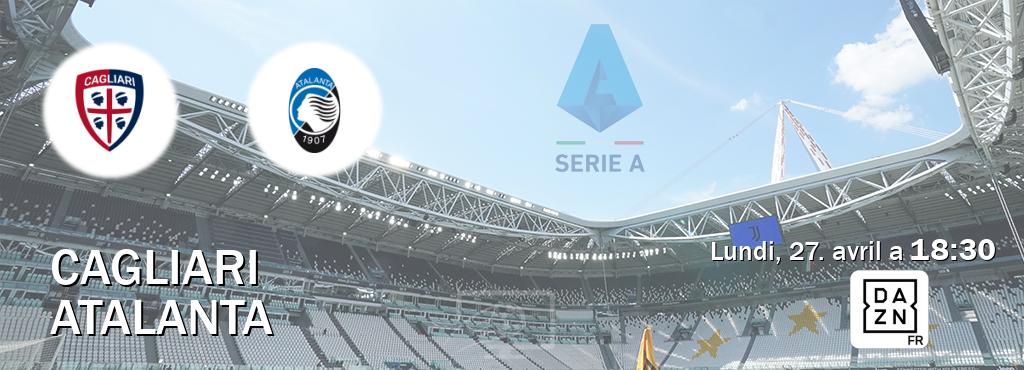 Match entre Cagliari et Atalanta en direct à la DAZN (lundi, 27. avril a  18:30).