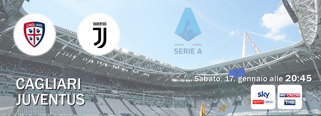 Il match Cagliari - Juventus sarà trasmesso in diretta TV su Sky Sport Calcio e Sky Sport 251 (ore 20:45)
